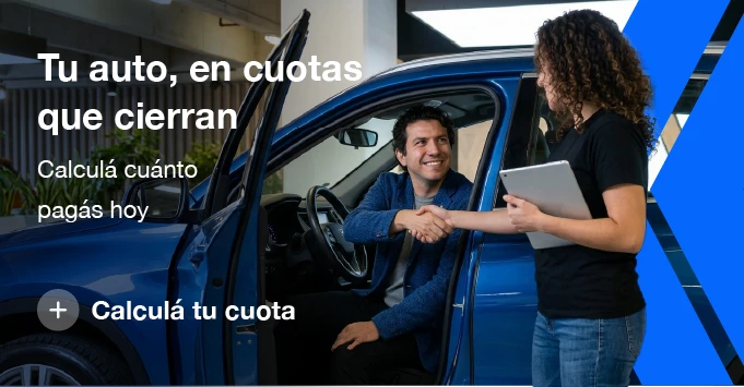 Tu auto, en cuotas que cierran. Calculá cuánto pagás hoy.