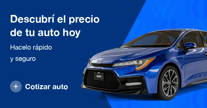 Descubrí el precio de tu auto hoy. Hacelo rápido y seguro.